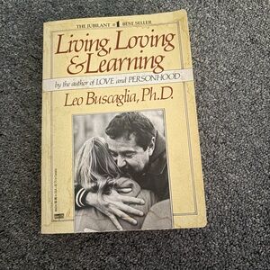 Living loving and learning by Leo buscaglia
